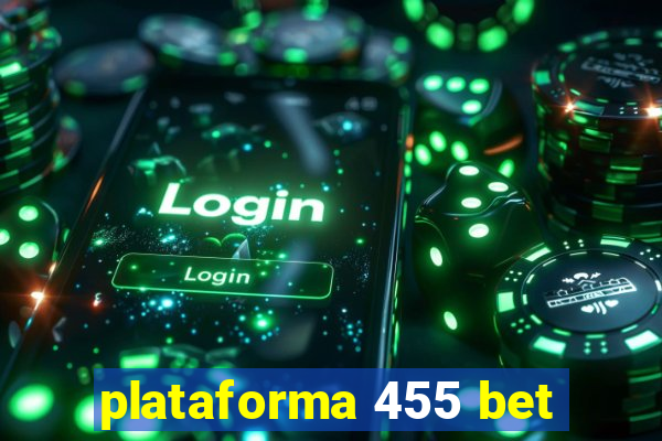 plataforma 455 bet